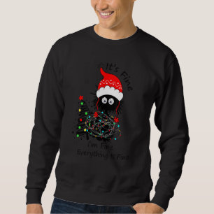It's Fine I'm Fine Everything Is Fine Black Cat Ch Sweatshirt