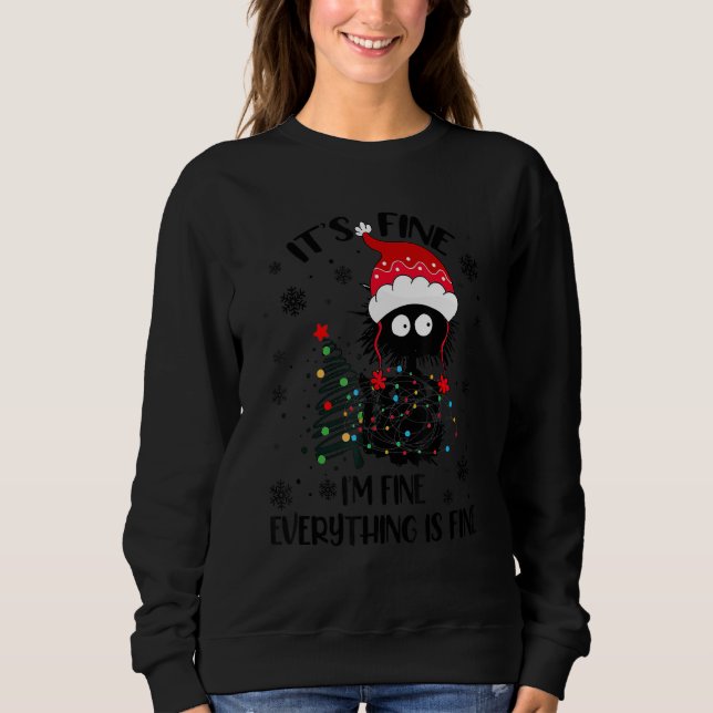 It's Fine I'm Fine Everything Is Fine Black Cat Ch Sweatshirt (Front)