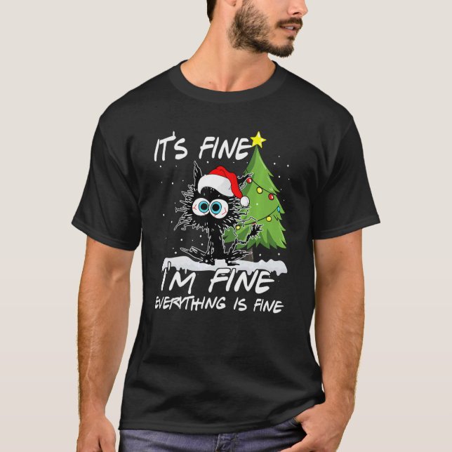 It's Fine I'm Fine Everything Is Fine Black Cat Ch T-Shirt (Front)