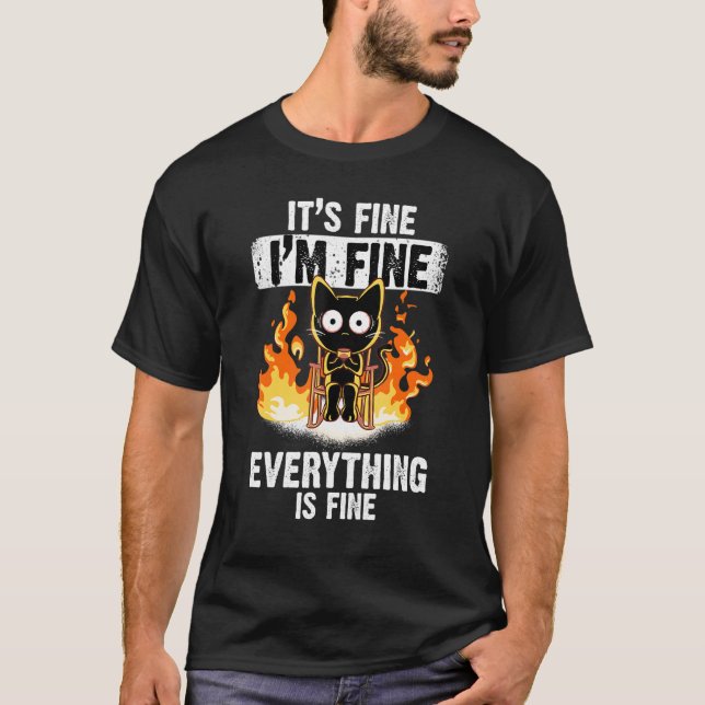 It's Fine I'm Fine Everything Is Fine Black Cat Fu T-Shirt (Front)