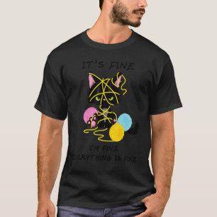 It's Fine I'm Fine Everything Is Fine Black Cat K T-Shirt