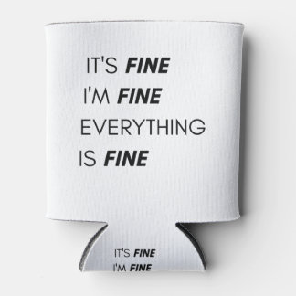 It's fine i'm fine everything is fine can cooler