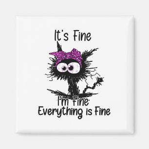 It's Fine I'm Fine Everything Is Fine Cat Breast C Magnet