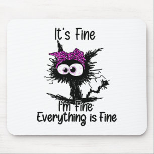 It's Fine I'm Fine Everything Is Fine Cat Breast C Mouse Mat