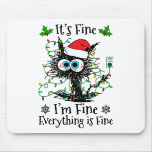It's Fine I'm Fine Everything Is Fine Cat Christma Mouse Mat