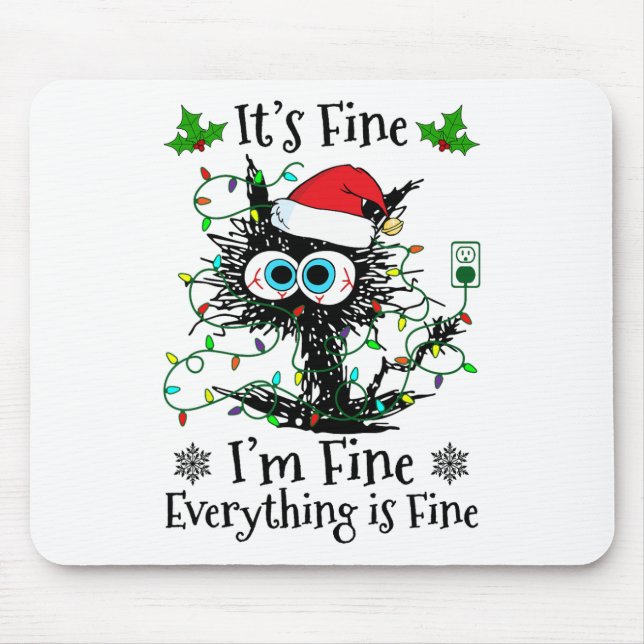 It's Fine I'm Fine Everything Is Fine Cat Christma Mouse Mat (Front)