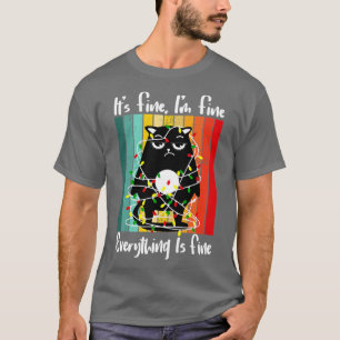 Its Fine Im Fine Everything Is Fine  cat Christmas T-Shirt