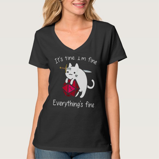 Its Fine Im Fine Everything Is Fine Cat Dice T-Shirt (Front)