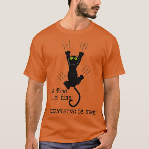 IT'S FINE I'M FINE EVERYTHING IS FINE CAT FUNNY T-Shirt