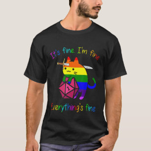 It's Fine I'm Fine Everything Is Fine Cat Lgbt Sup T-Shirt