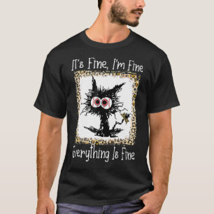 It's Fine I'm Fine Everything Is Fine Cat Mothers T-Shirt