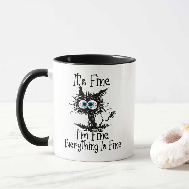 It's Fine I'm Fine Everything Is Fine Cat  Mug (With Donut)