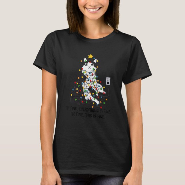 It's Fine I'm Fine Everything Is Fine Cat Xmas 202 T-Shirt (Front)