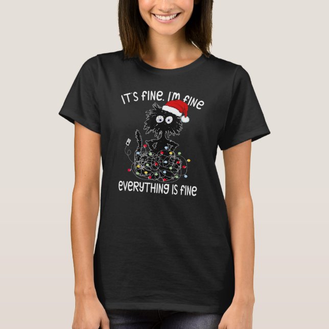 It's Fine I'm Fine Everything Is Fine Christmas Bl T-Shirt (Front)