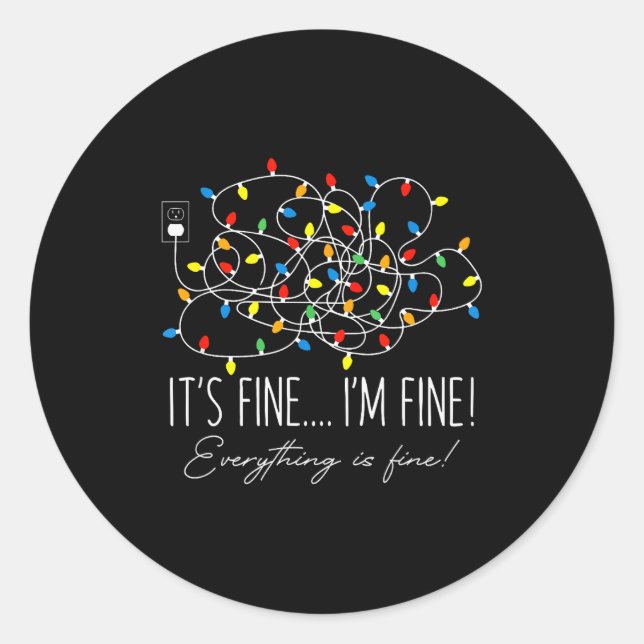 It's Fine I'm Fine Everything Is Fine Christmas Li Classic Round Sticker (Front)