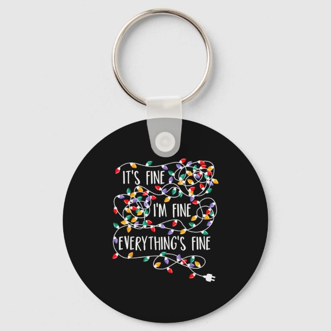 It's Fine I'm Fine Everything Is Fine Christmas Li Key Ring (Front)