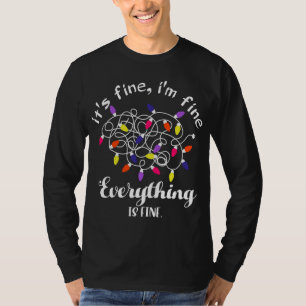 It's Fine I'm Fine Everything Is Fine Christmas Li T-Shirt