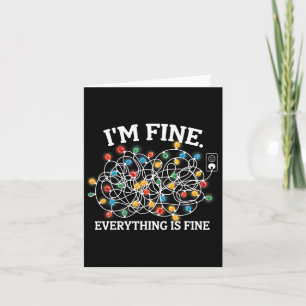 It's Fine Im Fine Everything Is Fine Christmas Lig Card