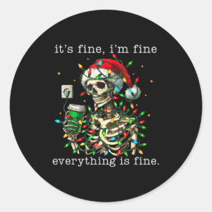 It's Fine I'm Fine Everything Is Fine Christmas Sk Classic Round Sticker