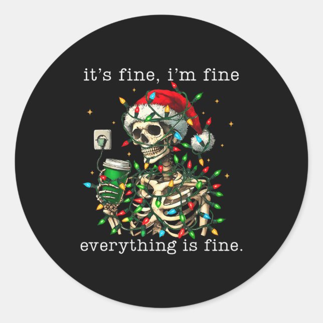 It's Fine I'm Fine Everything Is Fine Christmas Sk Classic Round Sticker (Front)