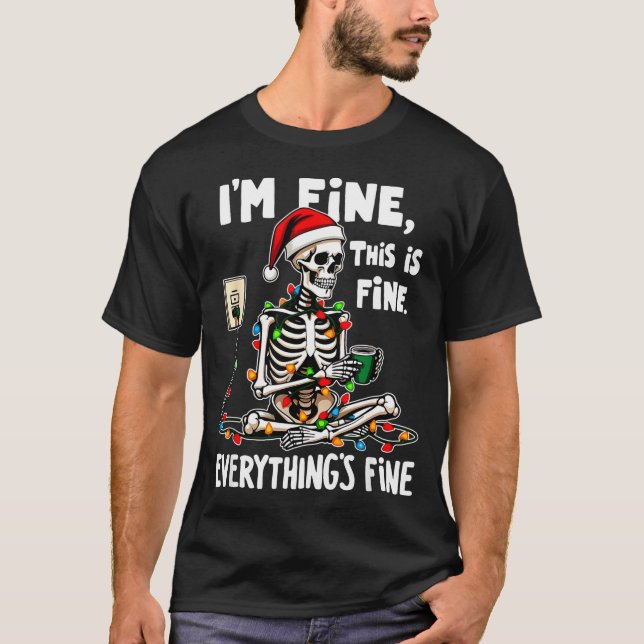 It's Fine I'm Fine Everything Is Fine Christmas Sk T-Shirt (Front)