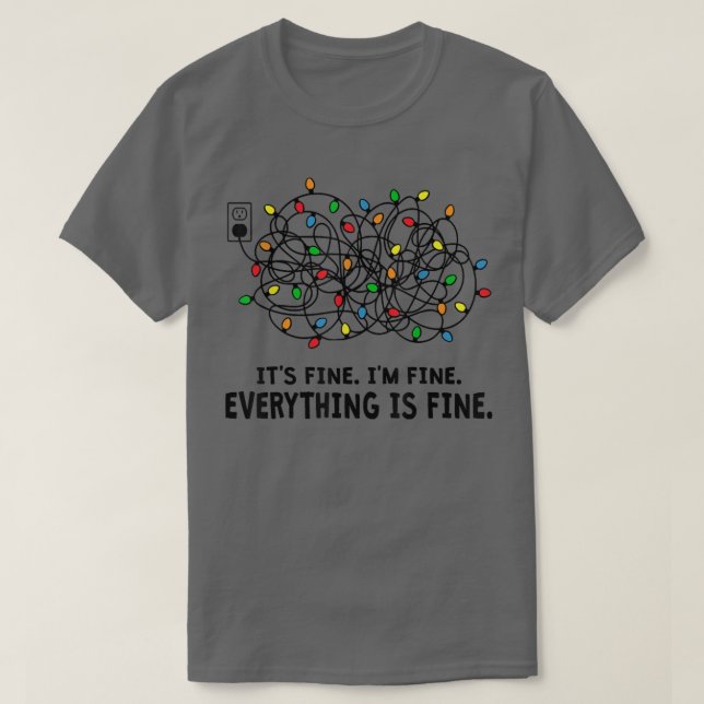 It's Fine I'm Fine Everything Is Fine Christmas Ug T-Shirt (Design Front)