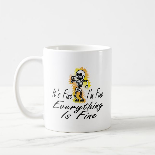 It's Fine I'm Fine Everything Is Fine Coffee Mug (Left)