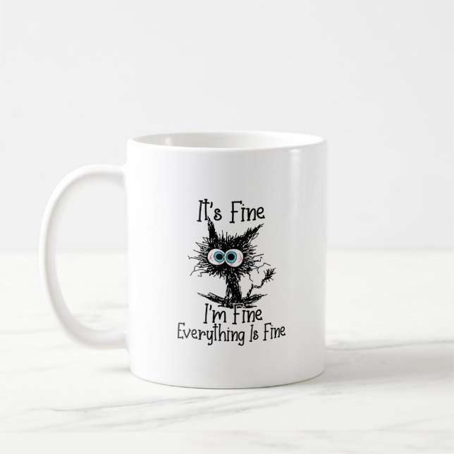 It's Fine I'm Fine Everything is Fine Coffee Mug (Left)