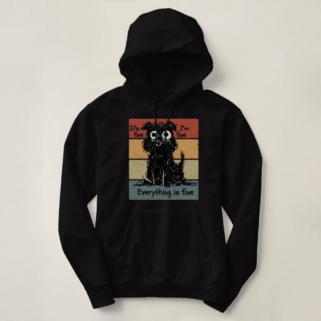 Its Fine Im Fine Everything Is Fine Dog Hoodie (Design Front)