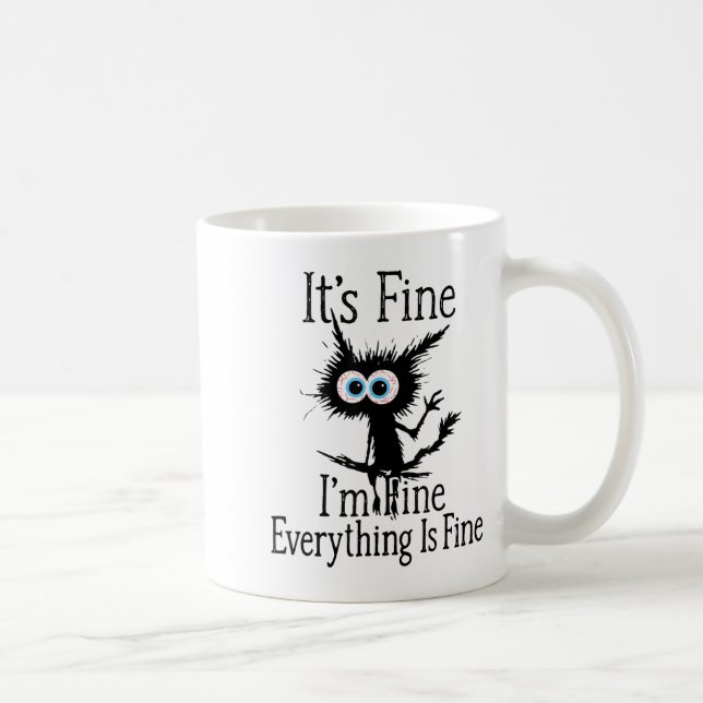 It's Fine I'm Fine Everything Is Fine For Men Cat  Coffee Mug (Right)