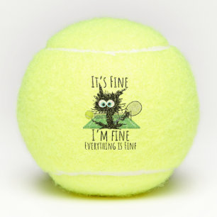 It's fine I'm fine everything is fine for Player Tennis Balls