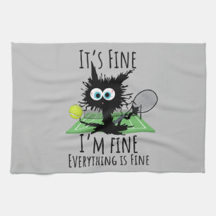 It's fine I'm fine Everything is Fine for Tennis Tea Towel