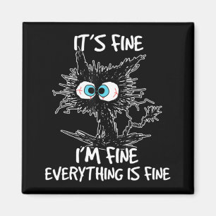 It's Fine I'm Fine Everything Is Fine Fun Black Ca Magnet
