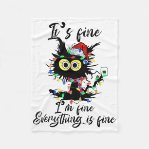 It's Fine I'm Fine Everything Is Fine Fun Cat Chri Fleece Blanket
