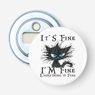 its fine im fine everything is fine funny black c bottle opener