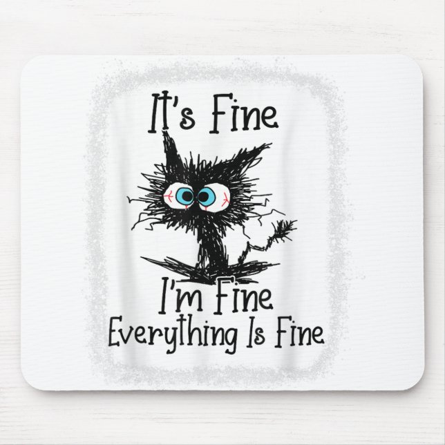 It's Fine I'm Fine Everything Is Fine Funny Black Mouse Mat (Front)