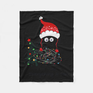 It's Fine I'm Fine Everything Is Fine Funny Cat Ch Fleece Blanket