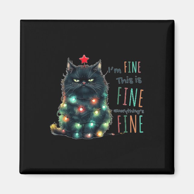 It's Fine I'm Fine Everything Is Fine Funny Cat Ch Magnet (Front)