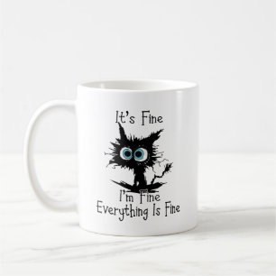 It's Fine I'm Fine Everything Is Fine Funny cat Coffee Mug