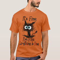 Its Fine Im Fine Everything Is Fine Funny Cat Love