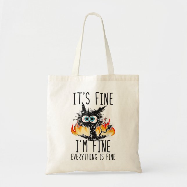 It's Fine I'm Fine Everything Is Fine Funny Cat  Tote Bag (Front)