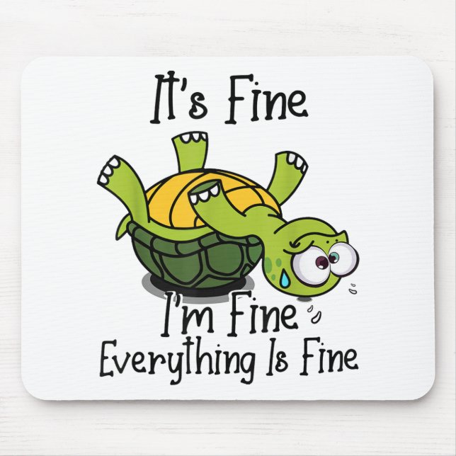 It's fine I'm fine Everything is fine Funny Cute T Mouse Mat (Front)
