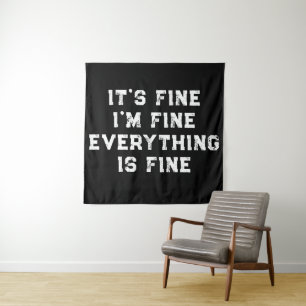 It's Fine I'm Fine Everything Is Fine funny gift Tapestry