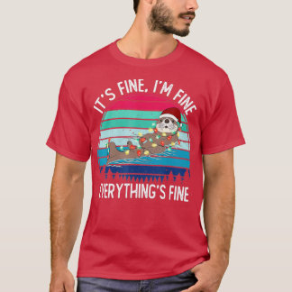 Its Fine Im Fine Everything Is Fine Funny otters C T-Shirt