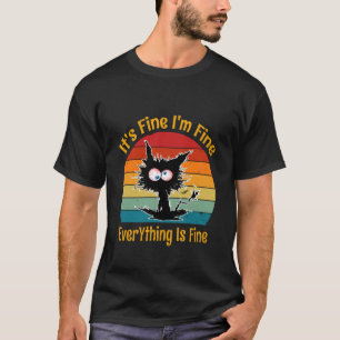 It's Fine I'm Fine Everything is Fine Funny Retro T-Shirt