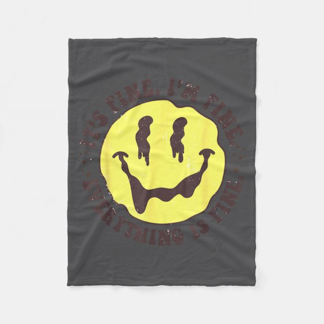 It's Fine I'm Fine Everything Is Fine Funny Smile  Fleece Blanket (Front)