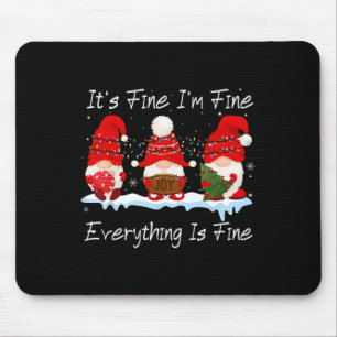 It's Fine I'm Fine Everything Is Fine Gnome Christ Mouse Mat