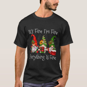 It's Fine I'm Fine Everything Is Fine Gnome Christ T-Shirt