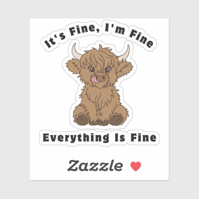 It's Fine I'm Fine Everything Is Fine Highland Cow (Sheet)