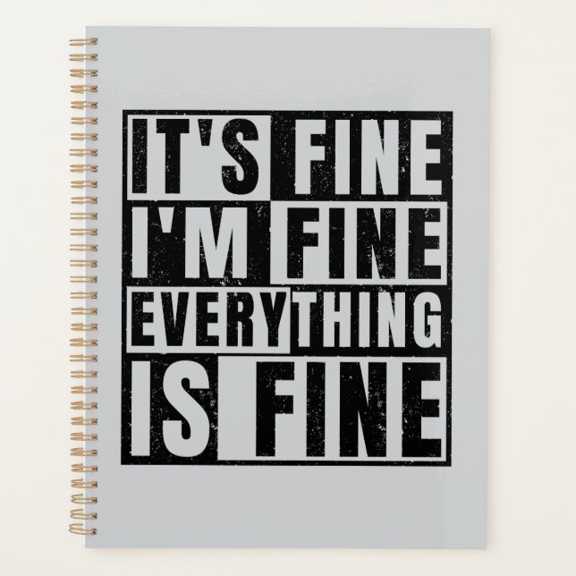 IT'S FINE I'M FINE EVERYTHING IS FINE PLANNER (Front)
